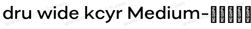 dru wide kcyr Medium字体转换